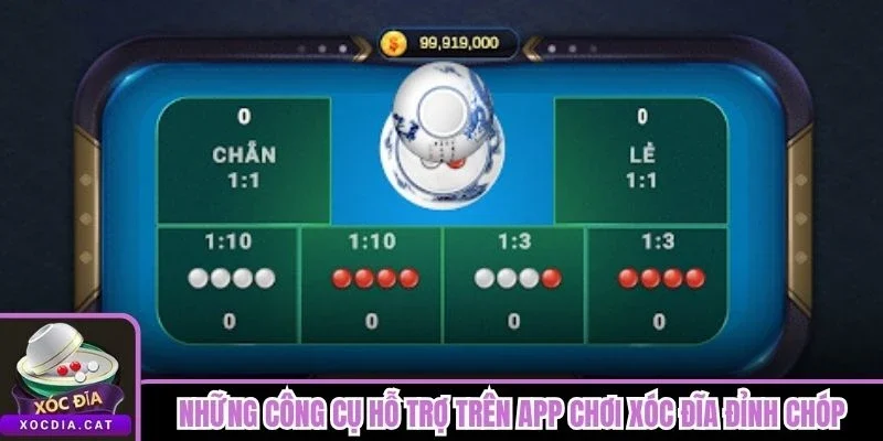 App Chơi Xóc Đĩa Đỉnh Chóp - Ứng Dụng Cá Cược Hàng Đầu 1 Những công cụ hỗ trợ trên app chơi xóc đĩa đỉnh chóp